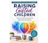 Gifted Kids Don't Think Inside the Box: Understand Bright Minds, Big Emotions and Extraordinary Potential