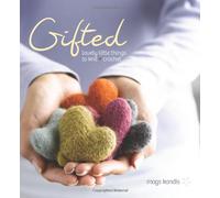 Gifted: Lovely Little Things to Knit and Crochet