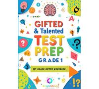 Gifted & Talented Test Prep Grade 1: Complete Workbook: 1st Grade Gifted Workbook - Practice Questions, Verbal, Quantitative & Nonverbal for 1st Grade (BrightMind Learning Series)