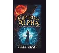 Gifted to the Alpha: A Savage Shifter Claim Romance (Enemies to Lovers Romance Series)