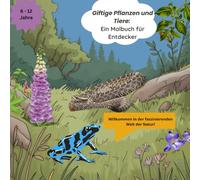 Giftige Pflanzen und Tiere: Ein Malbuch für Entdecker