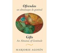 Gifts: An Almanac of Gratitude / Ofrendas: un almanaque de gratitud: An Almanac of Gratitude