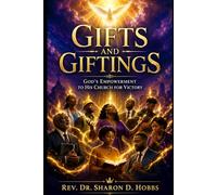 Gifts and Giftings: God's Empowerment to His Church for Victory