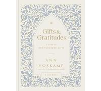 Gifts and Gratitudes: A Year of One Thousand Gifts (A Guided Journal)