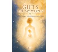 Gifts Are My Words: Seeds of Truth and Transformation