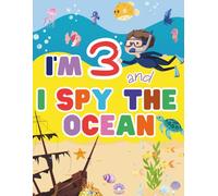Gifts for 3 Year Old Girls and Boys: I'm 3 and I See the Ocean: Search and Discover Book for Three Year Olds: Fun Search and Discover Activity Book ... My Little Eye - A Look, Find & Learn Book