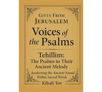 Gifts From Jerusalem: Voices of the Psalms: Tehillim: The Psalms in Their Ancient Melody