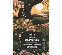 Gifts from the Universe Daily Gratitude & Affirmation Journal: Self-care for the soul. Explore your natural sense of gratitude with daily prompts that cultivate joy, appreciation, and inner calm.