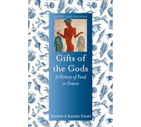 Gifts of the Gods: A History of Food in Greece (Food and Nations)