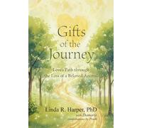Gifts of the Journey: Love's Path through the Loss of a Beloved Animal