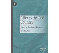 Gifts to the Sad Country: Essays on the Chinese Diaspora