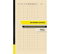 Gig Worker Log Book: Record, Track and Monitor Your Working Hours | Small