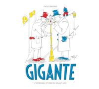 Gigante. L'incredibile storia dei Giganti Ugo