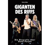 Giganten des Riffs: Die Biografie über Deep Purple. Hochwertige Hardcoverausgabe