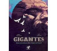 Gigantes: Tras las huellas del pueblo antiguo