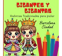 Gigantes y Gigantas de Cataluña. Ciudad Barcelona.: Libro de cuentos de Gigantes y Gigantas para colorear, para niños de 2 a 8 años