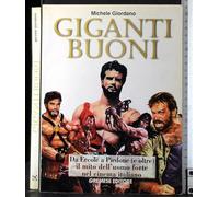 Giganti buoni. Da Ercole a Piedone (e oltre) il mito dell'uomo forte nel cinema italiano (Gli album)