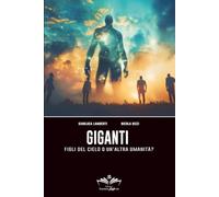 Giganti: Figli del cielo o un’altra umanità? (Facciamo Finta Che)