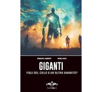 Giganti: Figli del cielo o un’altra umanità? (Facciamo Finta Che)
