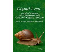 Giganti Lenti: Guida Completa all'Allevamento delle Chiocciole Giganti Africane