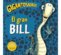 Gigantosaurus. El gran Bill