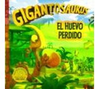 Gigantosaurus. El Huevo Perdido