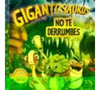 Gigantosaurus. No Te Derrumbes