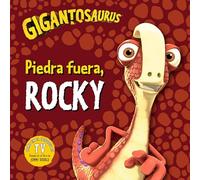 Gigantosaurus. Piedra fuera, Rocky