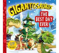 Gigantosaurus - The Best Day Ever: A festive Christmas story packed with dinosaurs! (Giganto Tie In)