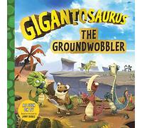 Gigantosaurus - The Groundwobbler (Giganto Tie In)