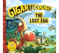 Gigantosaurus: The Lost Egg: (A Dinosaur Adventure Book about Friendship and Responsibility for Toddlers, Preschoolers, and Kids Ages 3-7 - As Seen on Tv)