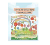 Giggle and Wiggle: Kid’s Safe Space Journal: A Daily Reflection & ConfidenceJournal