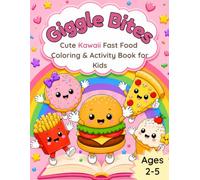 Giggle Bites: Cute Kawaii Fast Food Coloring & Activity Book for Kids Ages 2-5