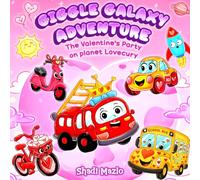 Giggle Galaxy Adventure: The Valentine's Party on Planet Lovecury