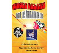 Giggle Galaxy: Out-of-This-World Jokes for Kids (Young Comedian's Library)