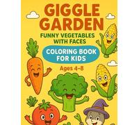 Giggle Garden: Funny Vegetables with Faces - Coloring Book for Kids