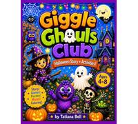 Giggle Ghouls Club: Halloween Story + Activity Book for Ages 4-8 | Mazes, Coloring, Games, Puzzles, Counting & Spooky (Not Scary!) Fun