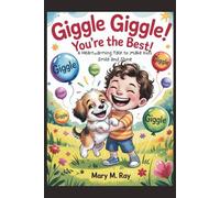 Giggle Giggle! You’re the Best!: A Heartwarming Tale to Make Kids Smile and Shine (children learning store)