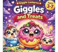 Giggle Lanterns: Sweet Treats Coloring Book for Kids: Adorable Kawaii Desserts, Cute Cupcakes & Fun Food Characters for Ages 3-7 | Big Bold Easy Designs for Relaxing, Creative Fun