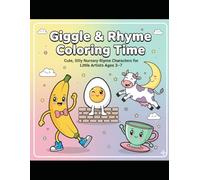 Giggle & Rhyme Coloring Time: Cute, Silly Nursery-Rhyme Characters for Little Artists Ages 3-7
