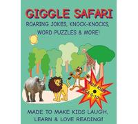 Giggle Safari: Jungle Jokes, Puzzles, Word searches, Knock-knock jokes, Tongue Twisters, Would You Rather Jokes and Roars of Fun for Kids Ages 6-10 ... and for Laughs (Giggle Safari Series)