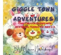 Giggle Town Adventures: Funny Cartoon Stories With Cute Animal Friends For Ages 2 To 5