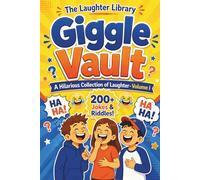 Giggle Vault: A Hilarious Collection of Laughter - Volume I (The Laughter Library)