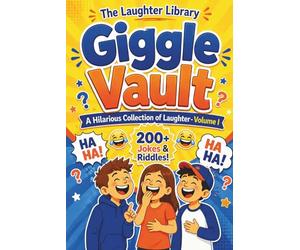 Giggle Vault: A Hilarious Collection of Laughter - Volume I (The Laughter Library)