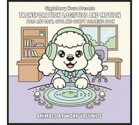 GiggleBerry House Presents: Bold And Easy Cute And Comfy Coloring Book: Transportation Logistics And Motion: Animals At Work "Volume 5"