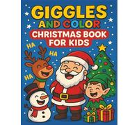 Giggles and Color Christmas Book for Kids: Cute Holiday Coloring Pages and Silly Jokes for Kids to Laugh, Color, and Celebrate