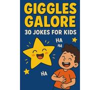 Giggles Galore: 30 Jokes for Kids: Hilarious and Clean Jokes for Kids Ages 6-10 | The Perfect Funny Gift for Boys and Girls Who Love to Laugh