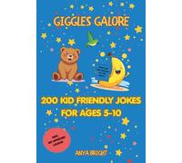 Giggles Galore: Kid Friendly Jokes For Ages 5 - 10