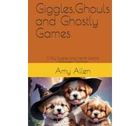 Giggles,Ghouls and Ghostly Games: 3 Silly Puppies and Friends Explore Halloween/Samhain (My Stories for Children)