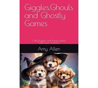Giggles,Ghouls and Ghostly Games: 3 Silly Puppies and Friends Explore Halloween/Samhain (My Stories for Children)